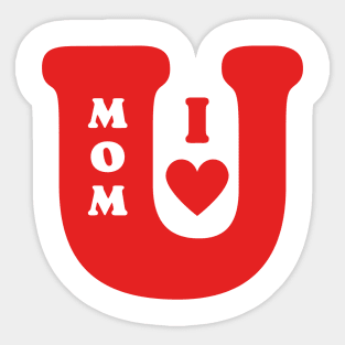 I love you Mom Sticker